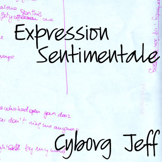 Cyborg Jeff - Expression Sentimentale - 2000