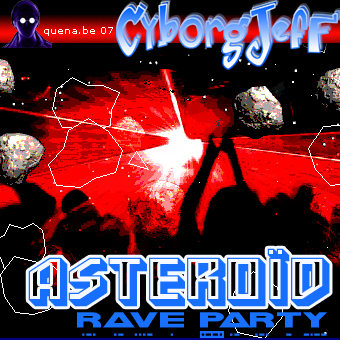 cyborgjeff asteroid rave party